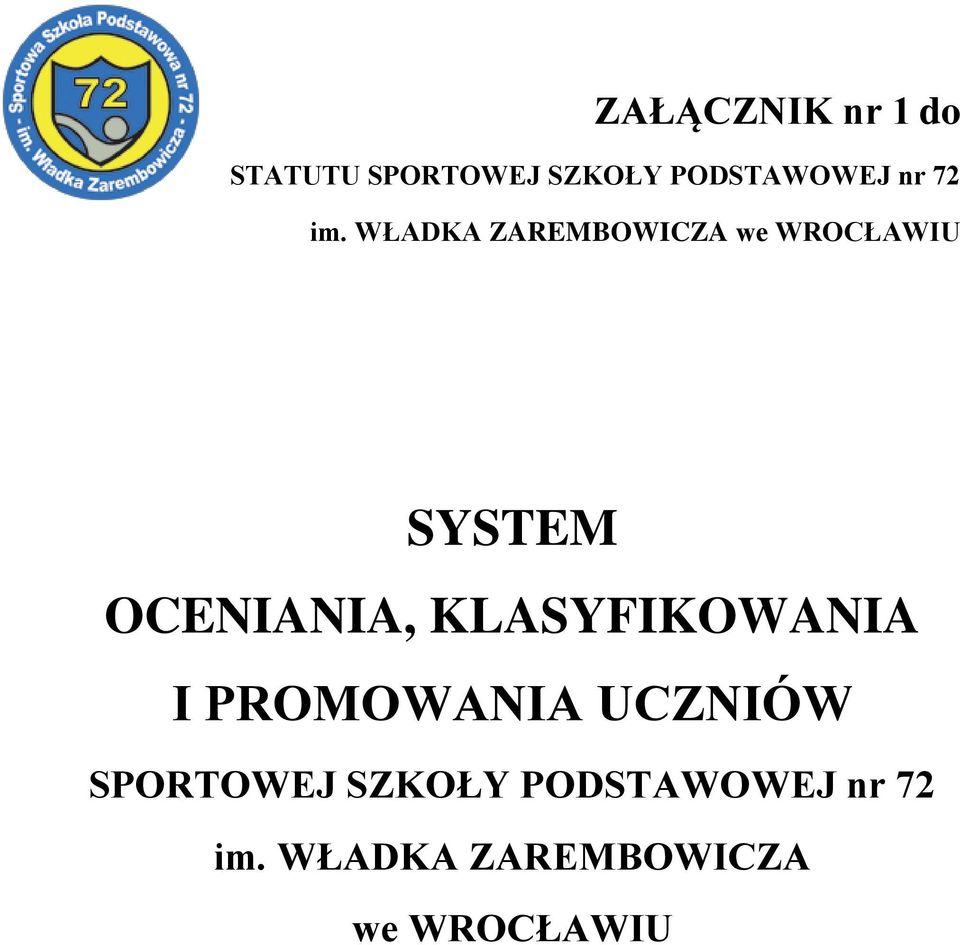 WŁADKA ZAREMBOWICZA we WROCŁAWIU SYSTEM OCENIANIA,