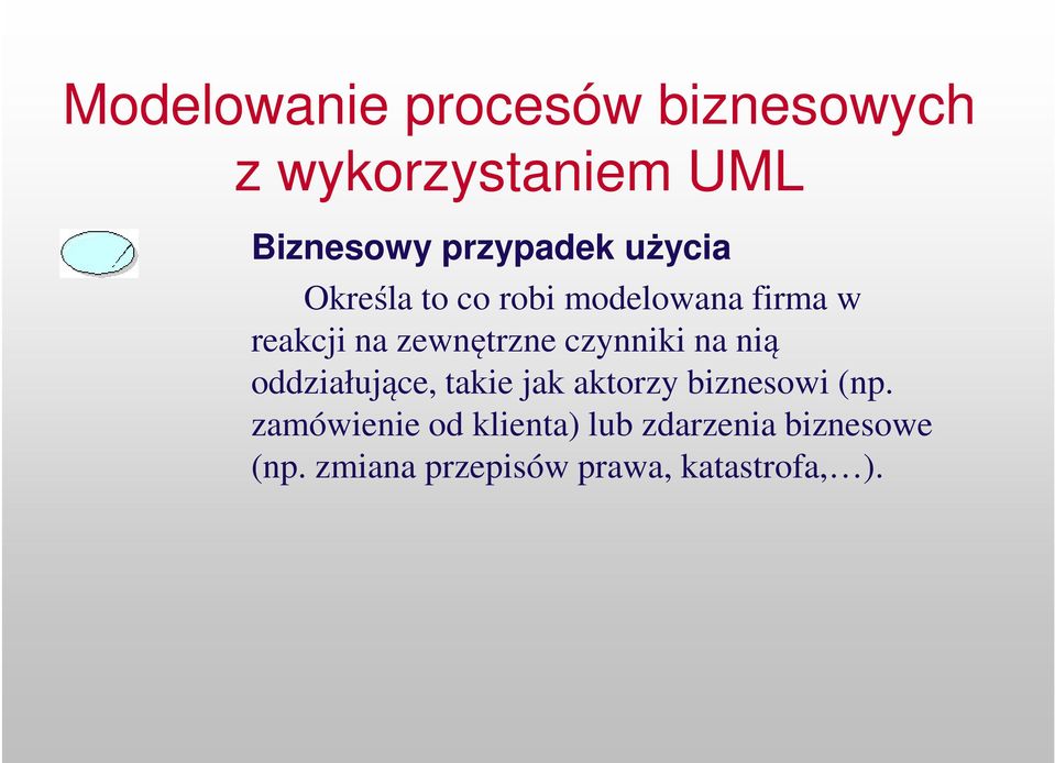 takie jak aktorzy biznesowi (np.