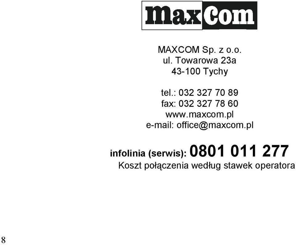 : 032 327 70 89 fax: 032 327 78 60 www.maxcom.