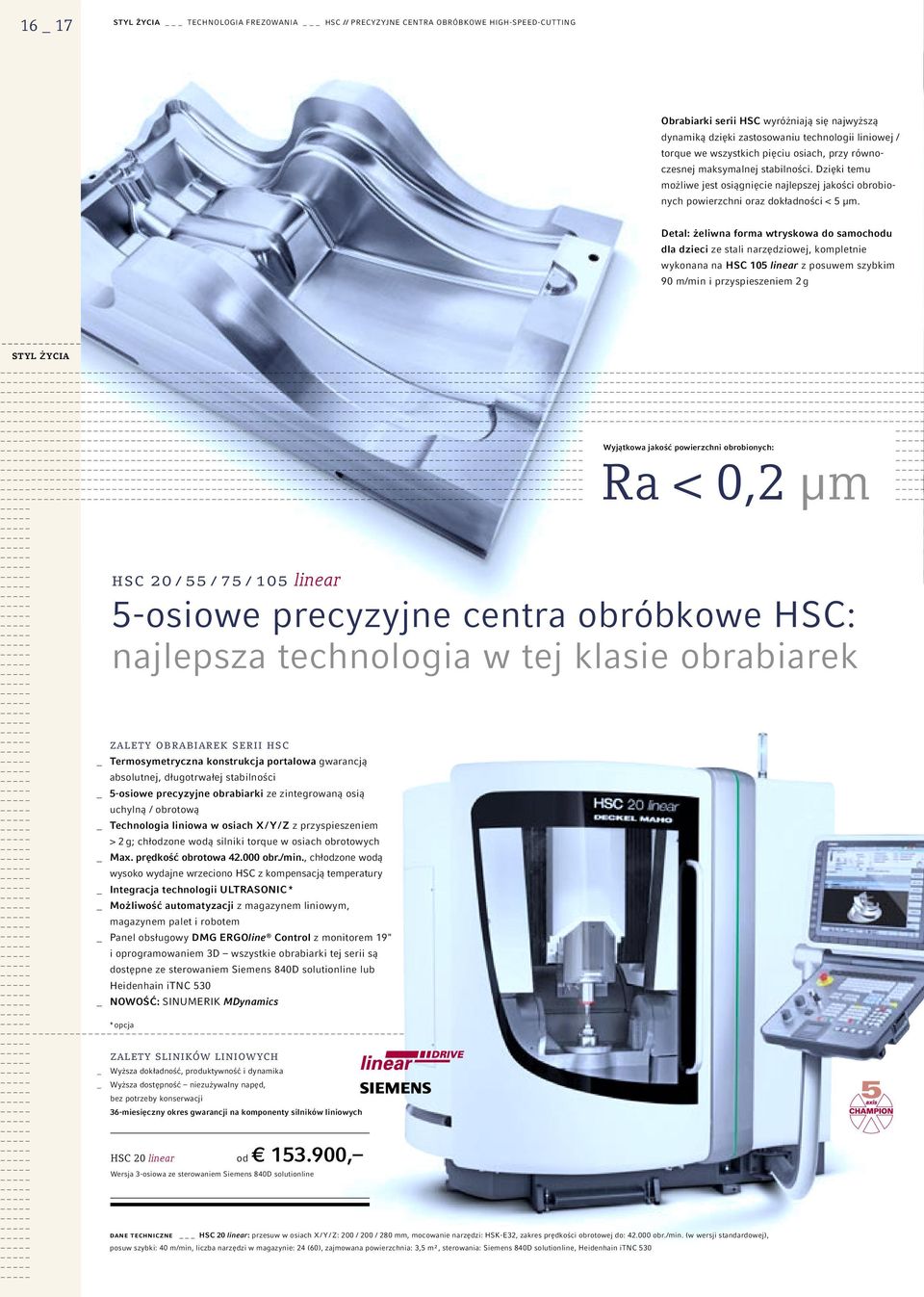 Detal: żeliwna forma wtryskowa do samochodu dla dzieci ze stali narzędziowej, kompletnie wykonana na HSC 105 linear z posuwem szybkim 90 m/min i przyspieszeniem 2 g styl ycia Wyjątkowa jakość _