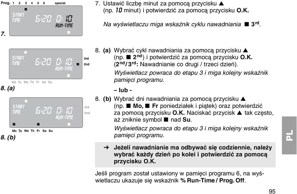 Wyњwietlacz powraca do etapu 3 i miga kolejny wskaџnik pamiкci programu. lub - 8. (b) Wybraж dni nawadniania za pomoc przycisku (np.