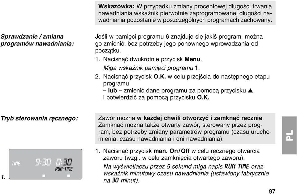 Nacisn ж dwukrotnie przycisk Menu. Miga wskaџnik pamiкci programu 1. 2. Nacisn ж przycisk O.K.