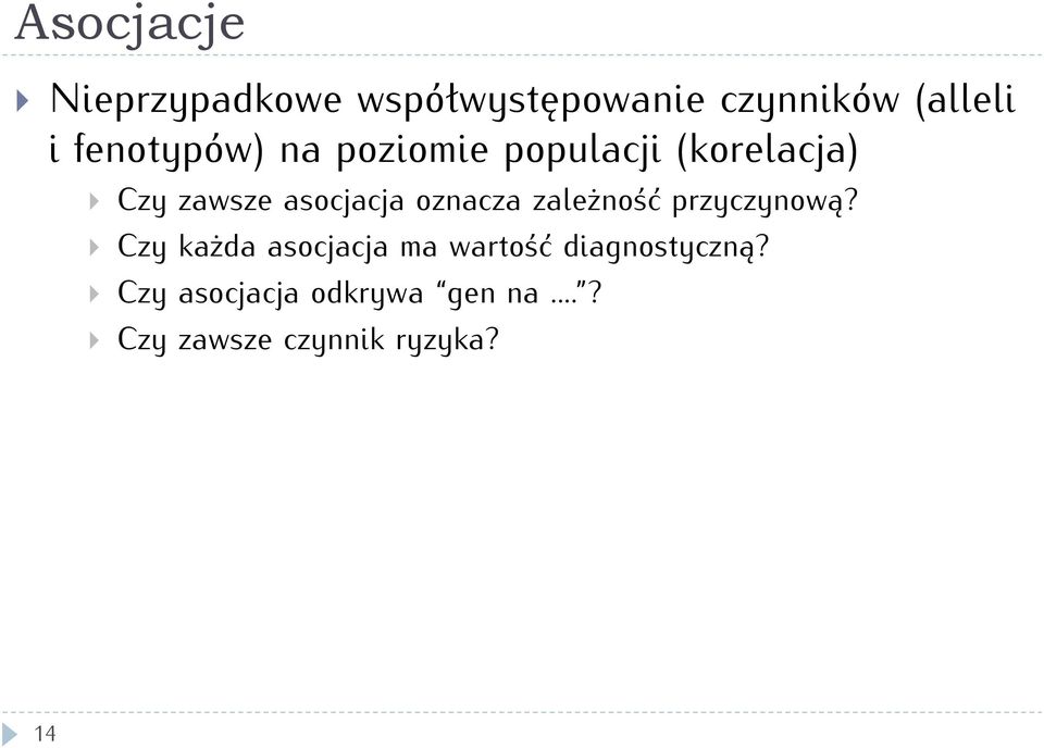 oznacza zależność przyczynową?