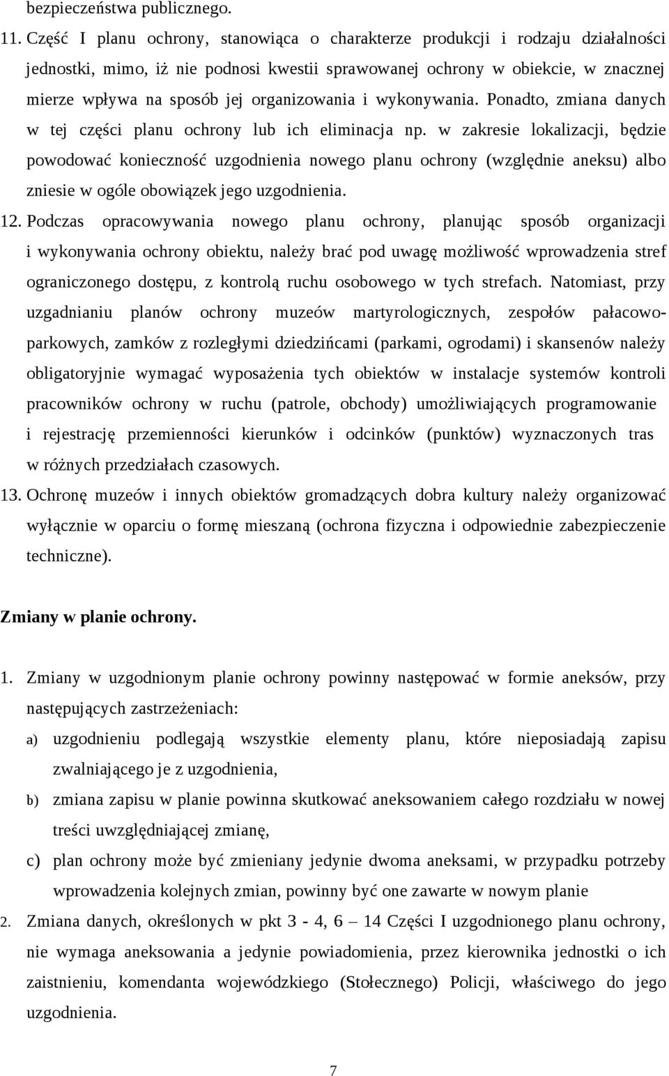 organizowania i wykonywania. Ponadto, zmiana danych w tej części planu ochrony lub ich eliminacja np.