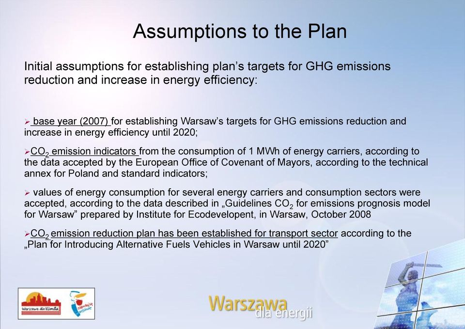 Covenant of Mayors, according to the technical annex for Poland and standard indicators; values of energy consumption for several energy carriers and consumption sectors were accepted, according to