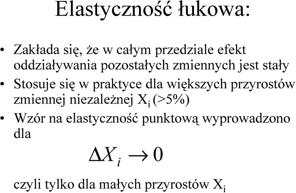 dla więszych przyrosów zmiennej niezależnej X i (>5%) Wzór na