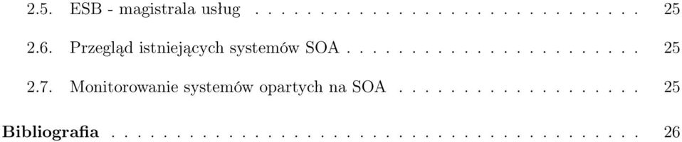 7. Monitorowanie systemów opartych na SOA................... 25 Bibliografia.