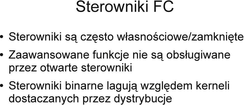 są obsługiwane przez otwarte sterowniki