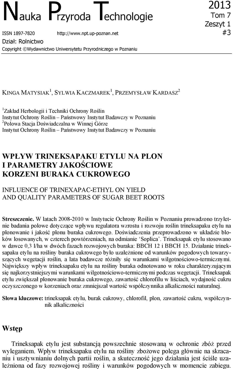 Ochrony Roślin Państwowy Instytut Badawczy w Poznaniu 2 Polowa Stacja Doświadczalna w Winnej Górze Instytut Ochrony Roślin Państwowy Instytut Badawczy w Poznaniu WPŁYW TRINEKSAPAKU ETYLU NA PLON I