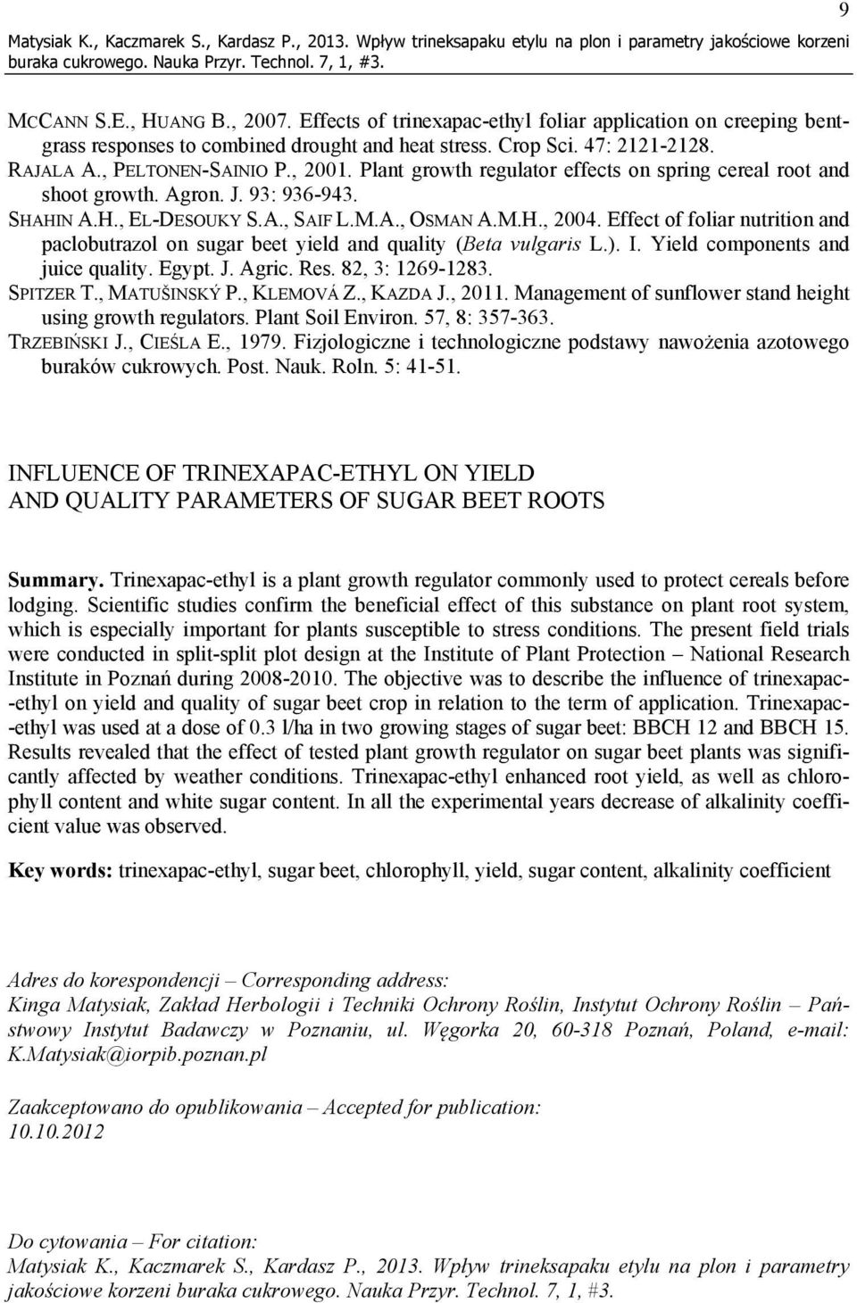 Plant growth regulator effects on spring cereal root and shoot growth. Agron. J. 93: 936-943. SHAHIN A.H., EL-DESOUKY S.A., SAIF L.M.A., OSMAN A.M.H., 2004.