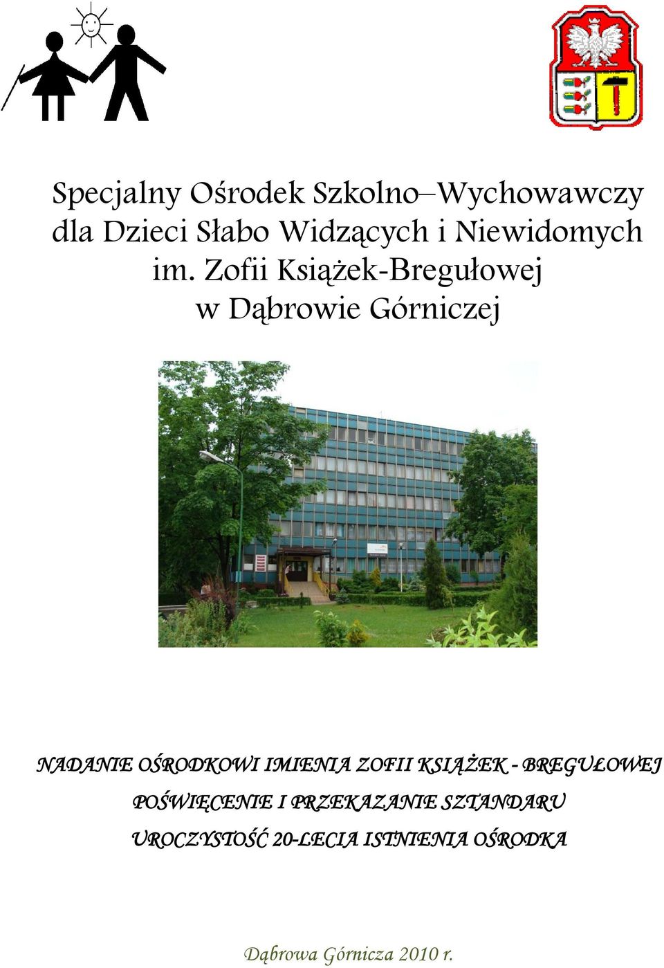 Zofii Książek-Bregułowej w Dąbrowie Górniczej NADANIE OŚRODKOWI