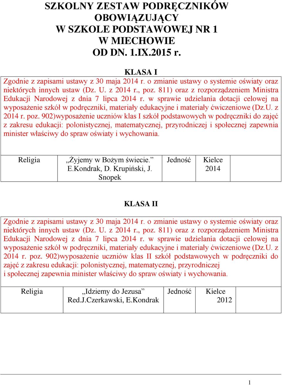 w sprawie udzielania dotacji celowej na wyposażenie szkół w podręczniki, materiały edukacyjne i materiały ćwiczeniowe (Dz.U. z 2014 r. poz.