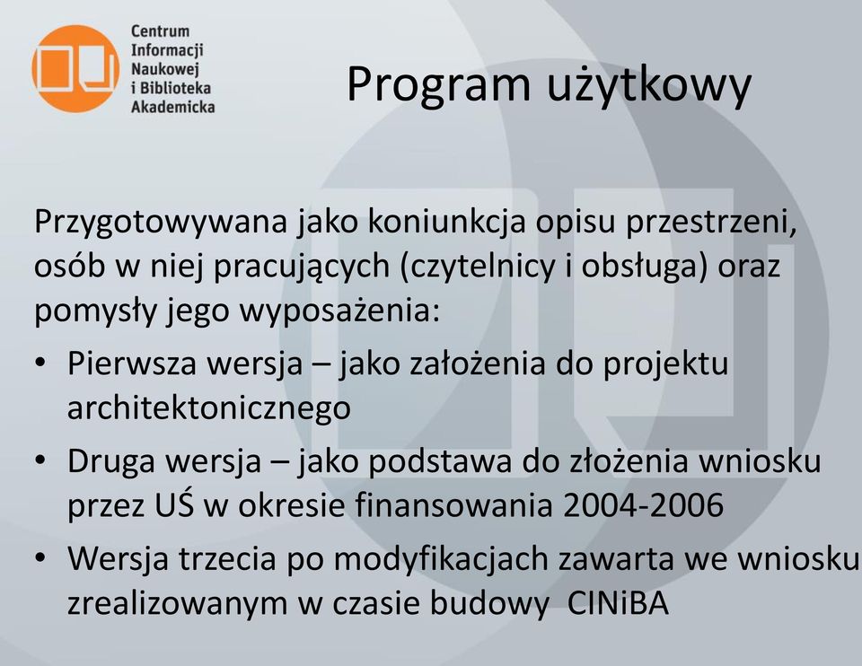 projektu architektonicznego Druga wersja jako podstawa do złożenia wniosku przez UŚ w okresie