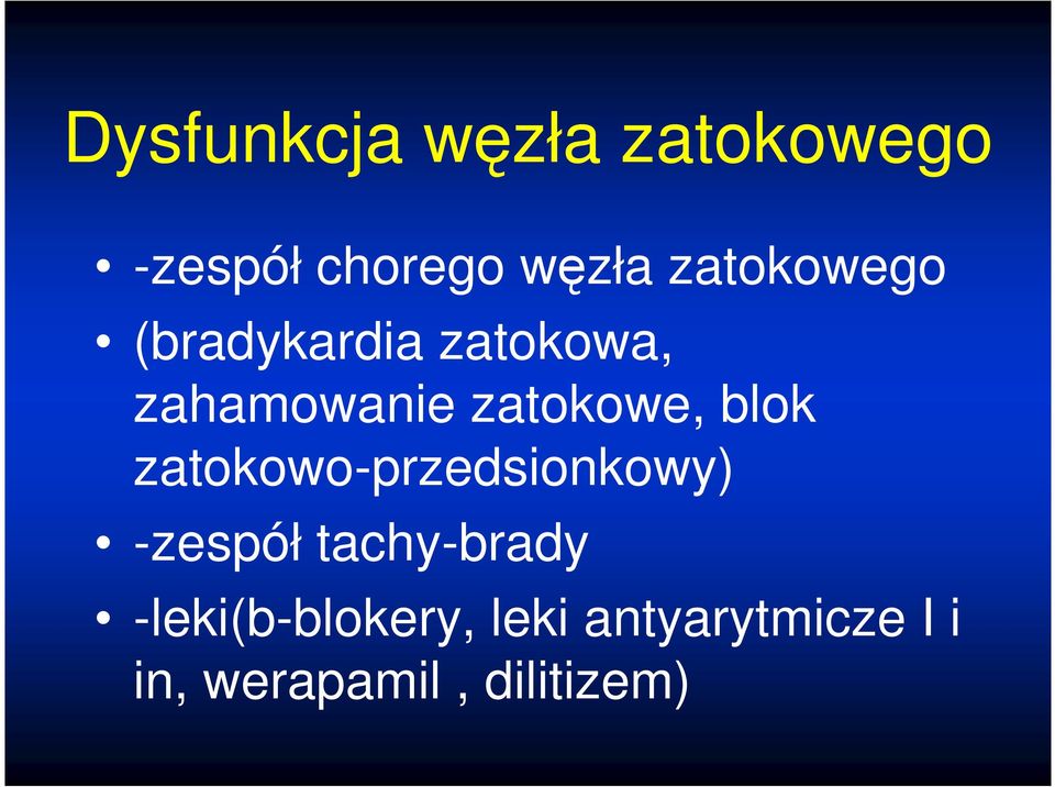 zatokowe, blok zatokowo-przedsionkowy) -zespół