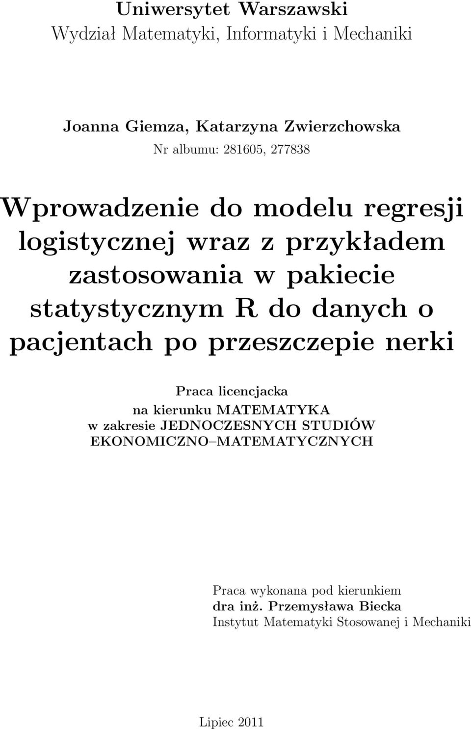 danych o pacjentach po przeszczepie nerki Praca licencjacka na kierunku MATEMATYKA w zakresie JEDNOCZESNYCH STUDIÓW