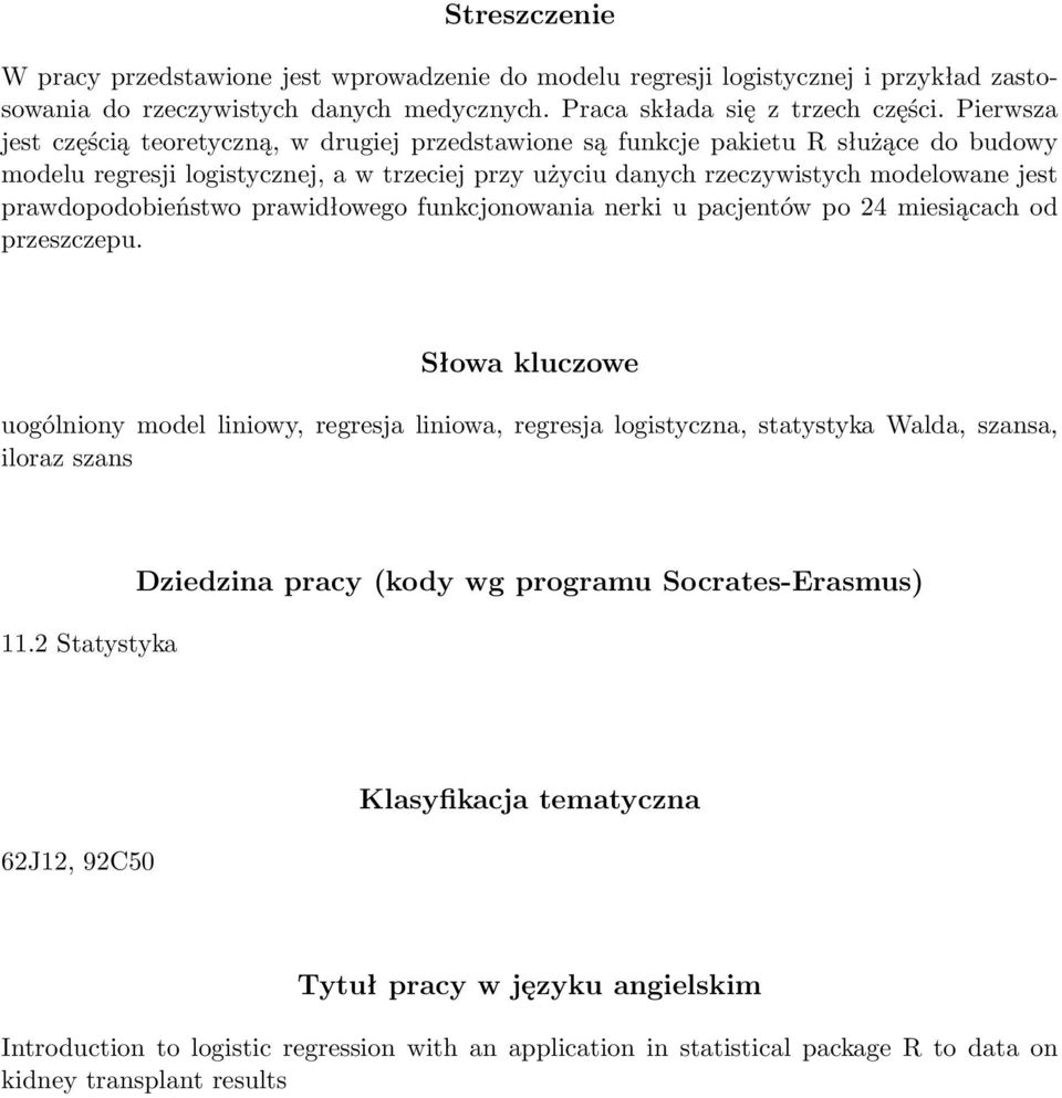 prawdopodobieństwo prawidłowego funkcjonowania nerki u pacjentów po 24 miesiącach od przeszczepu.