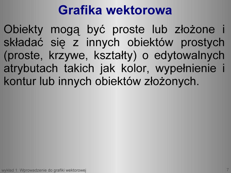 krzywe, kształty) o edytowalnych atrybutach takich jak