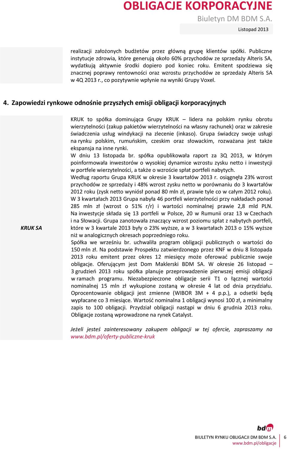 Emitent spodziewa się znacznej poprawy rentowności oraz wzrostu przychodów ze sprzedaży Alteris SA w 4Q