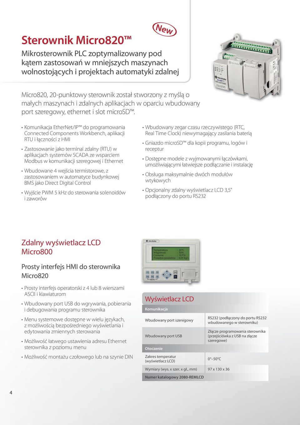 Komunikacja EtherNet/IP do programowania Connected Components Workbench, aplikacji RTU i łączności z HMI Zastosowanie jako terminal zdalny (RTU) w aplikacjach systemów SCADA ze wsparciem Modbus w