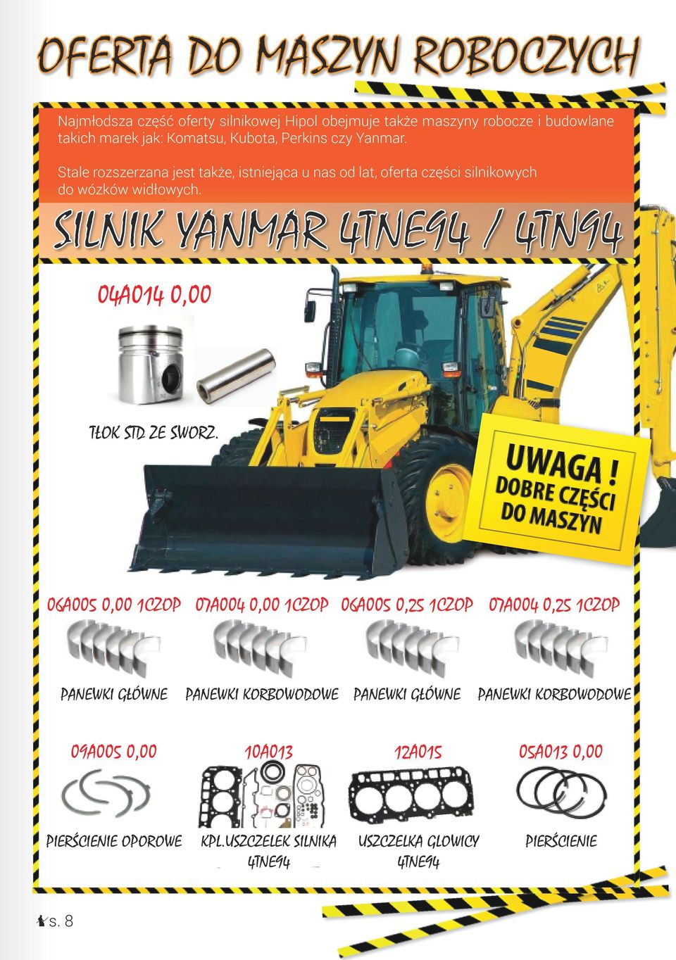 Stale rozszerzana jest także, istniejąca u nas od lat, oferta części silnikowych do wózków widłowych.