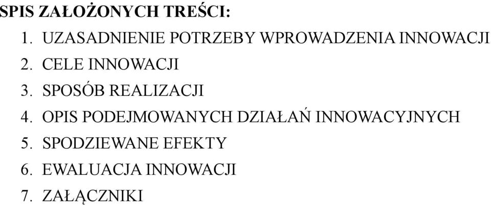 CELE INNOWACJI 3. SPOSÓB REALIZACJI 4.