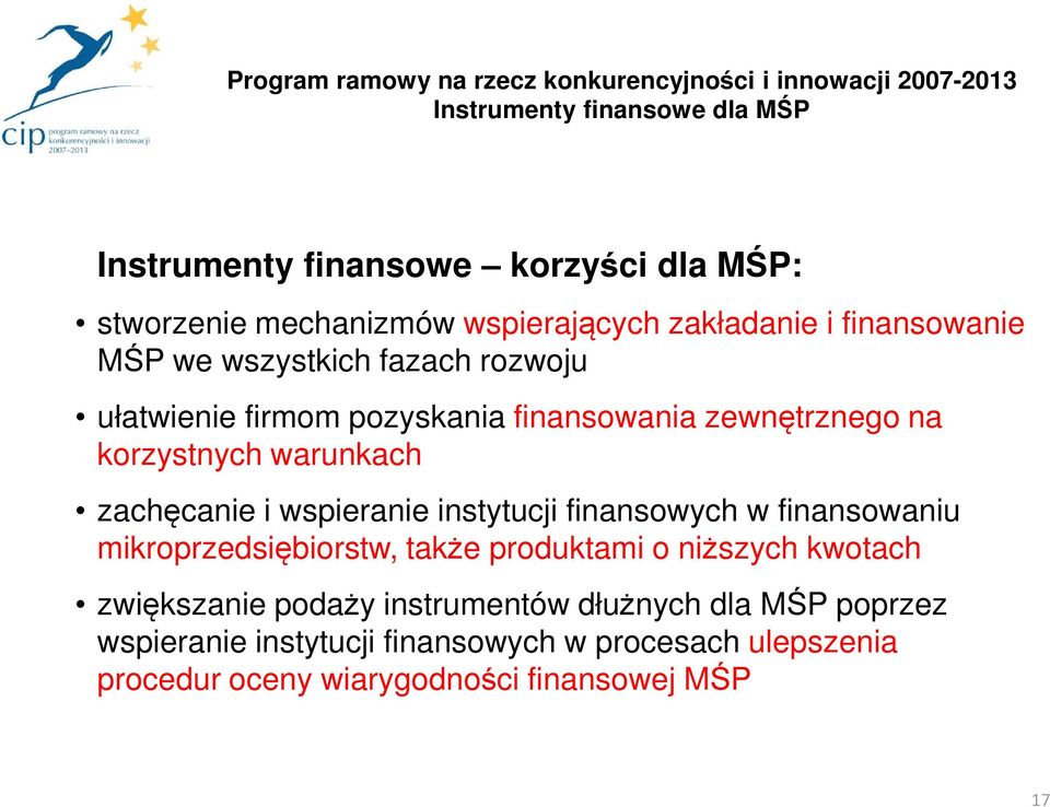 instytucji finansowych w finansowaniu mikroprzedsiębiorstw, także produktami o niższych kwotach zwiększanie podaży