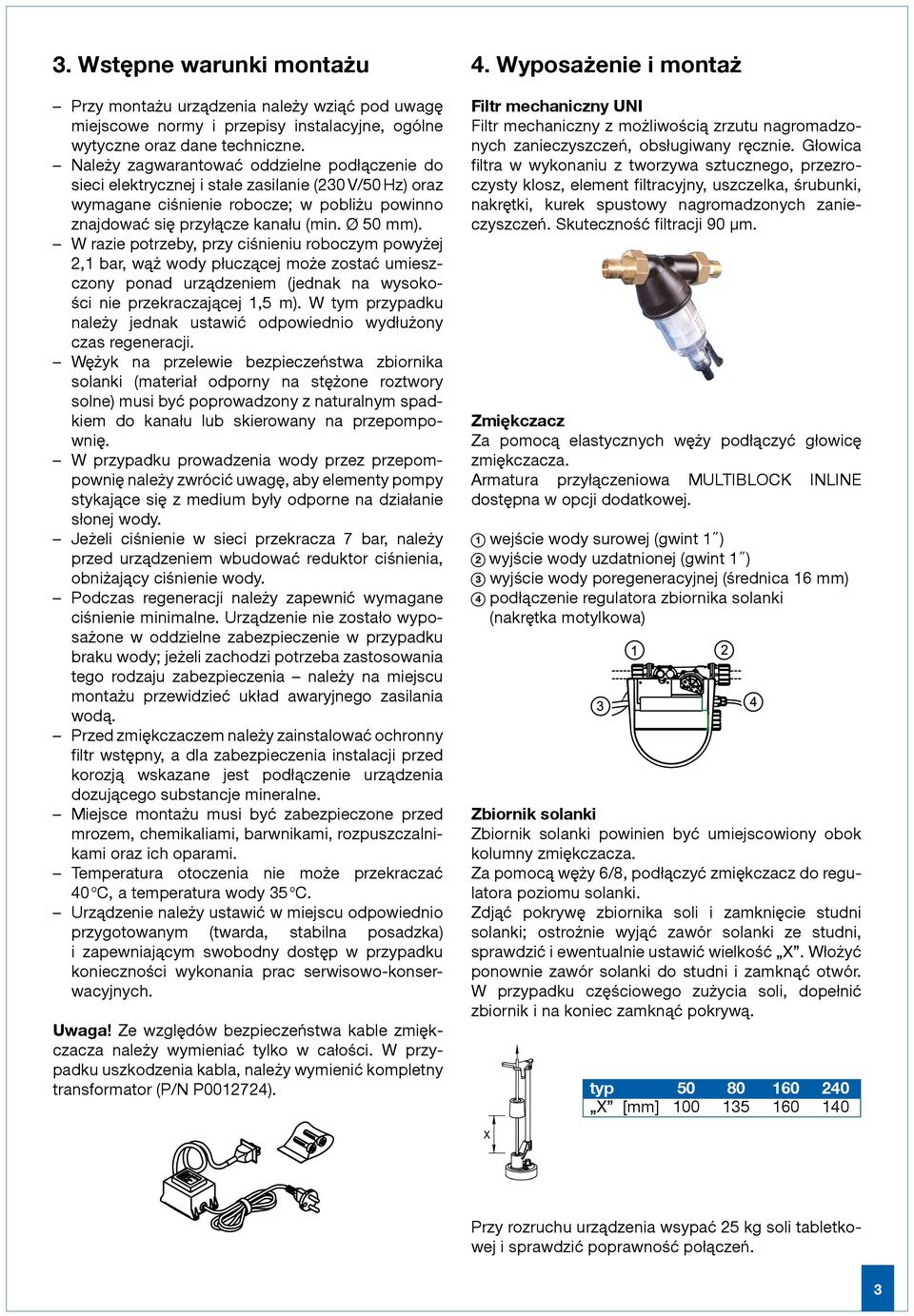 W razie potrzeby, przy ciśnieniu roboczym powyżej 2,1 bar, wąż wody płuczącej może zostać umieszczony ponad urządzeniem (jednak na wysokości nie przekraczającej 1,5 m).