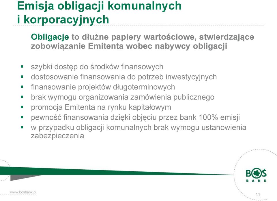 finansowanie projektów długoterminowych brak wymogu organizowania zamówienia publicznego promocja Emitenta na rynku