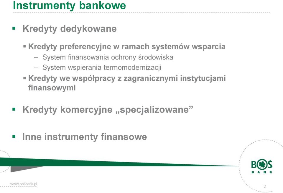 wspierania termomodernizacji Kredyty we współpracy z zagranicznymi