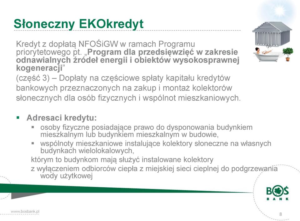 przeznaczonych na zakup i montaż kolektorów słonecznych dla osób fizycznych i wspólnot mieszkaniowych.