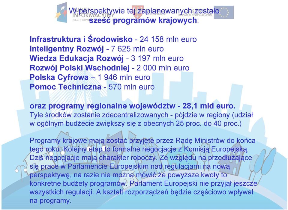 Tyle środków zostanie zdecentralizowanych - pójdzie w regiony (udział w ogólnym budżecie zwiększy się z obecnych 25 proc. do 40 proc.