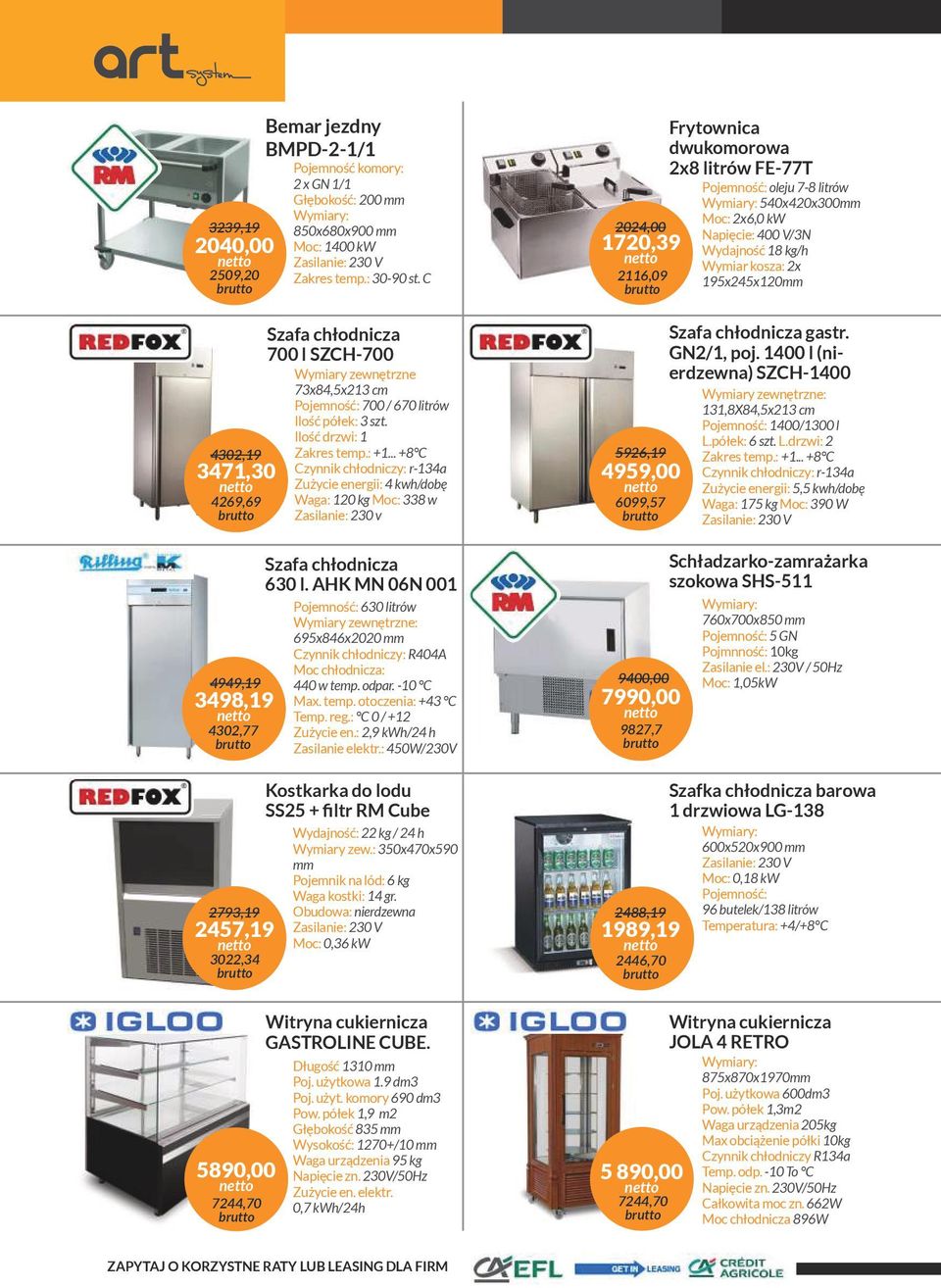 .. +8 C Czynnik chłodniczy: r-134a Zużycie energii: 4 kwh/dobę Waga: 120 kg Moc: 338 w Zasilanie: 230 v Szafa chłodnicza 630 l.