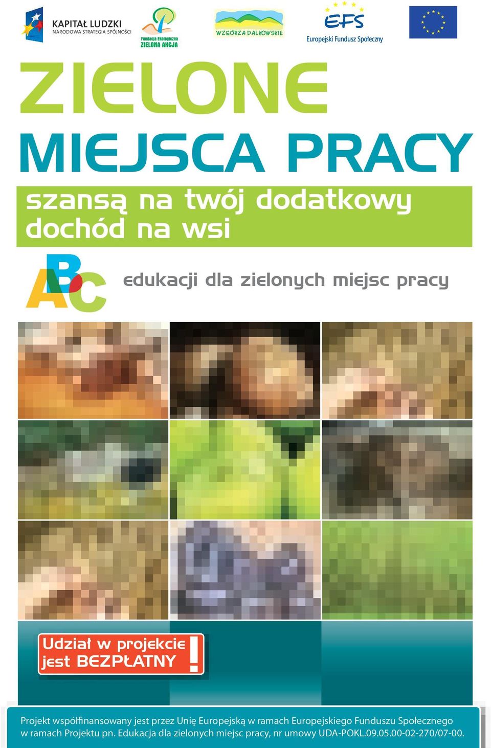 jest BEZPŁATNY Projekt współfinansowany jest przez Unię Europejską w ramach