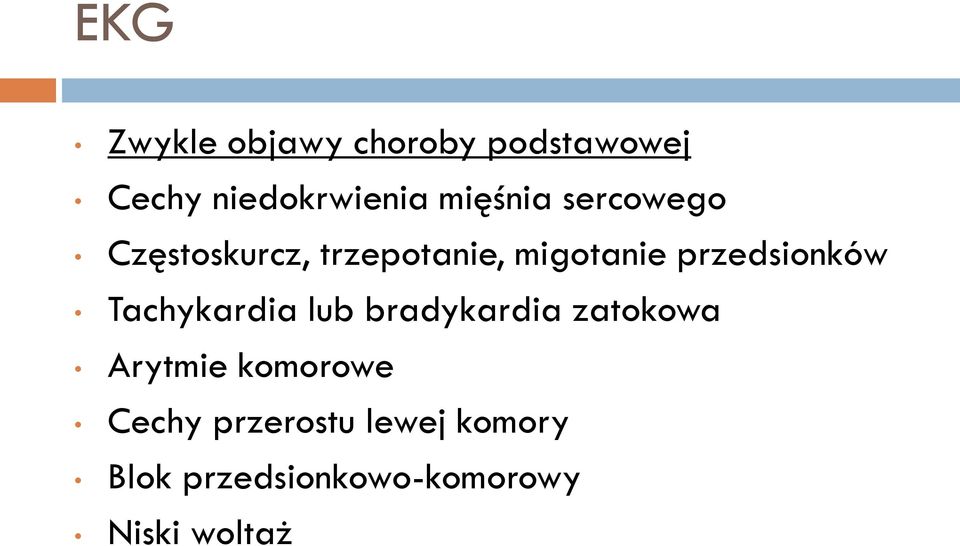 przedsionków Tachykardia lub bradykardia zatokowa Arytmie