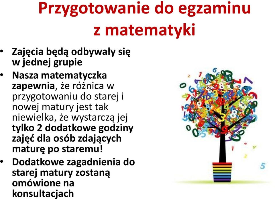 niewielka, że wystarczą jej tylko 2 dodatkowe godziny zajęć dla osób zdających maturę