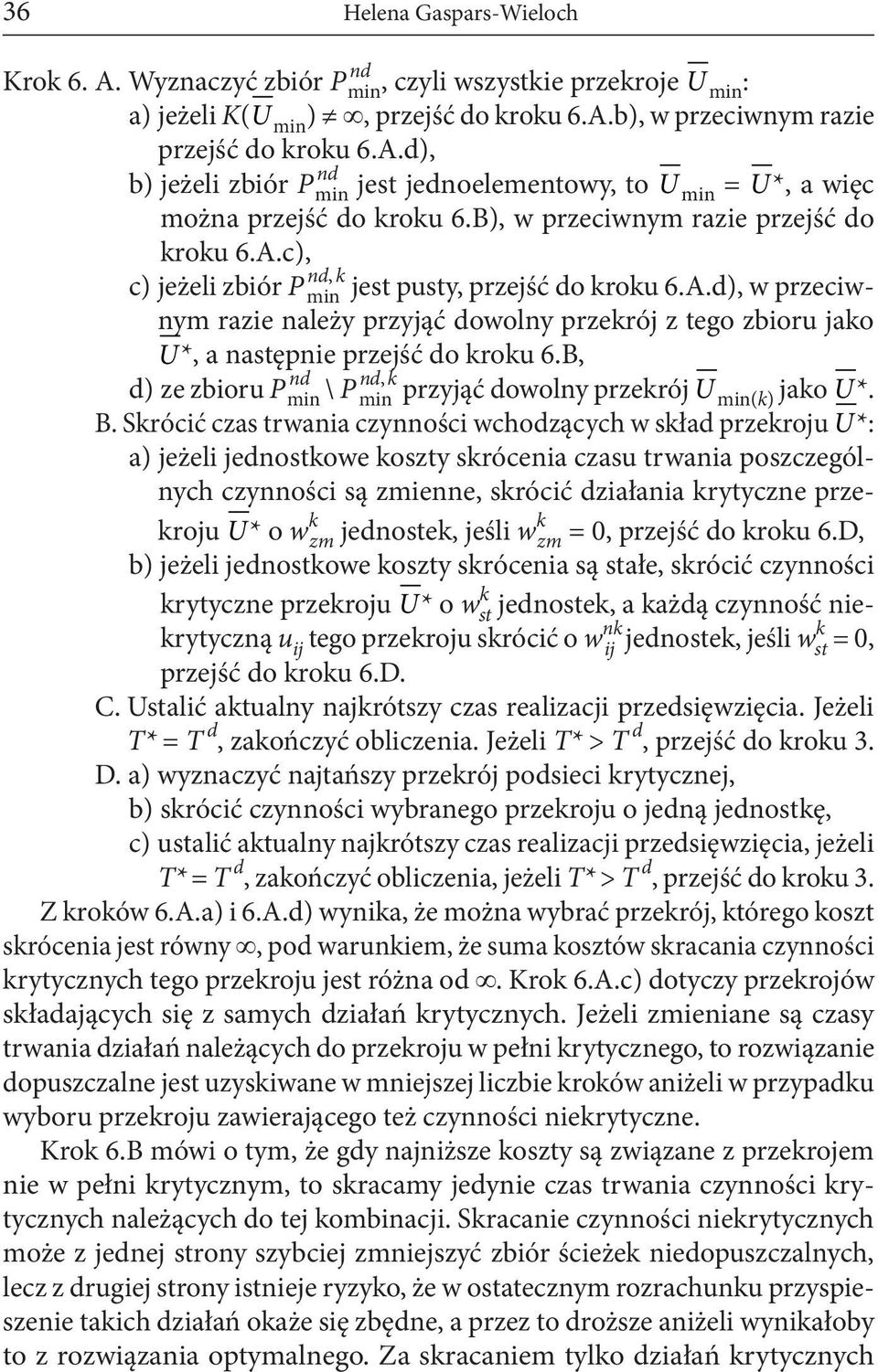 B, d) ze zbioru P nd min \ P nd, k min przyjąć dowolny przekrój U min(k) jako U*. B.