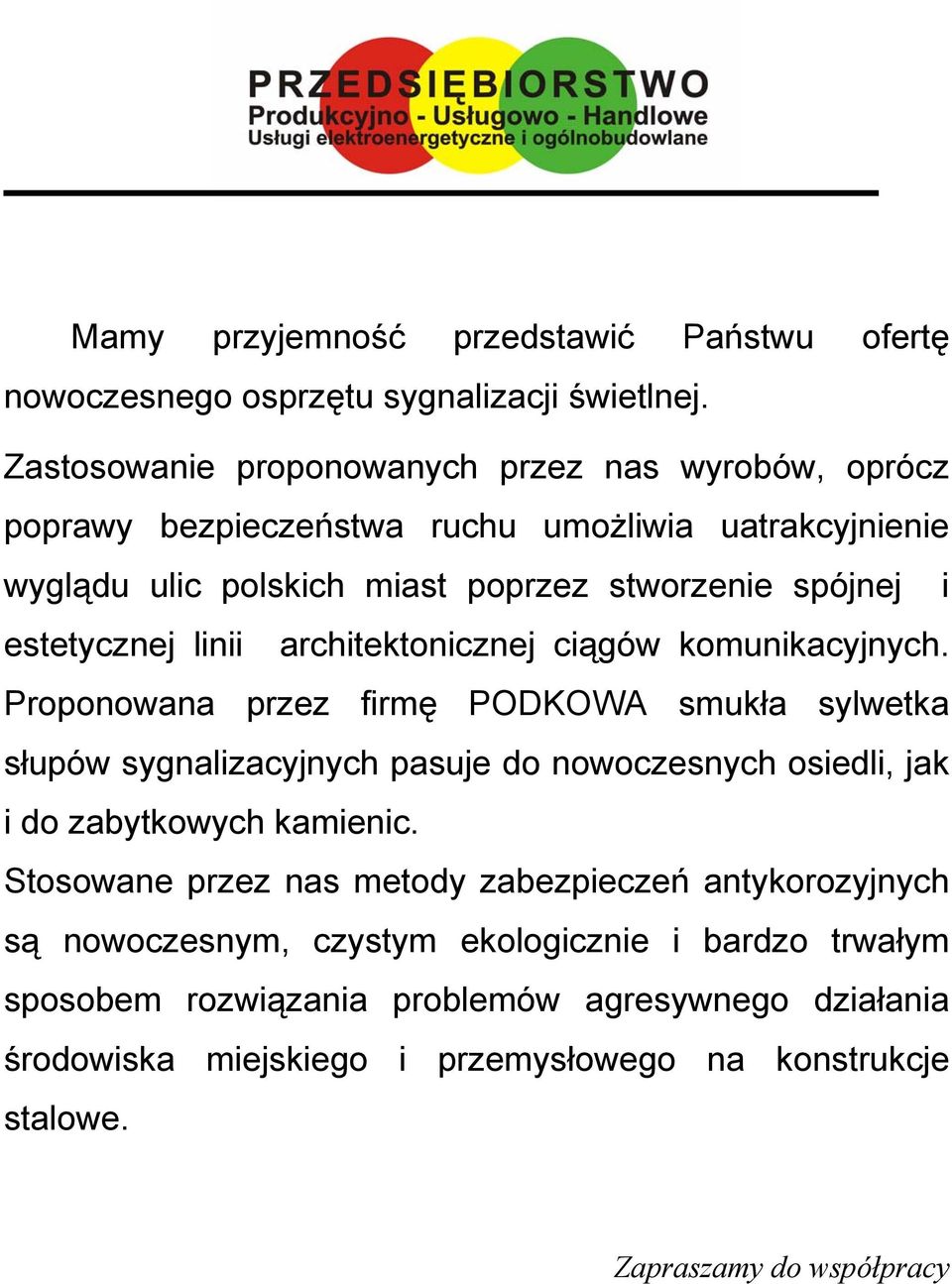 estetycznej linii architektonicznej ciągów komunikacyjnych.