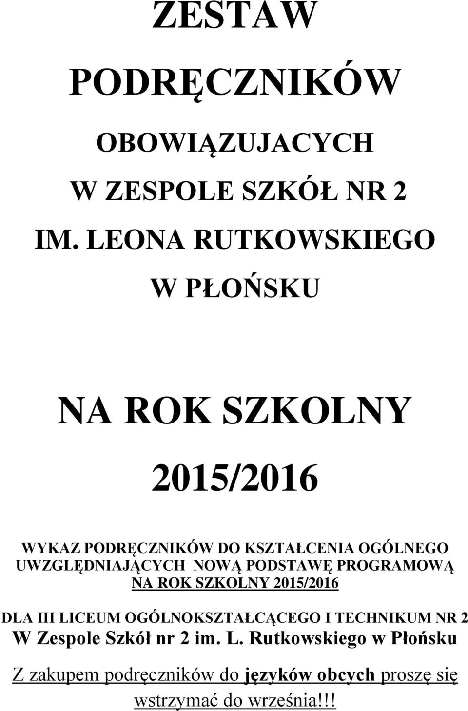 UWZGLĘDNIAJĄCYCH NOWĄ PODSTAWĘ PROGRAMOWĄ NA ROK SZKOLNY 2015/2016 DLA III LICEUM