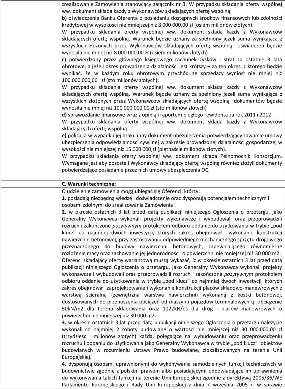 W przypadku składania oferty wspólnej ww. dokument składa każdy z Wykonawców składających ofertę wspólną.