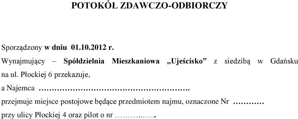 na ul. Płockiej 6 przekazuje, a Najemca.