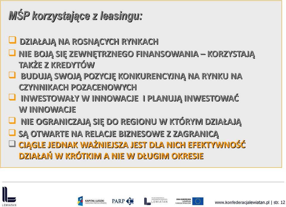 INWESTOWAĆ W INNOWACJE NIE OGRANICZAJĄ SIĘ DO REGIONU W KTÓRYM DZIAŁAJĄ SĄ OTWARTE NA RELACJE BIZNESOWE Z ZAGRANICĄ