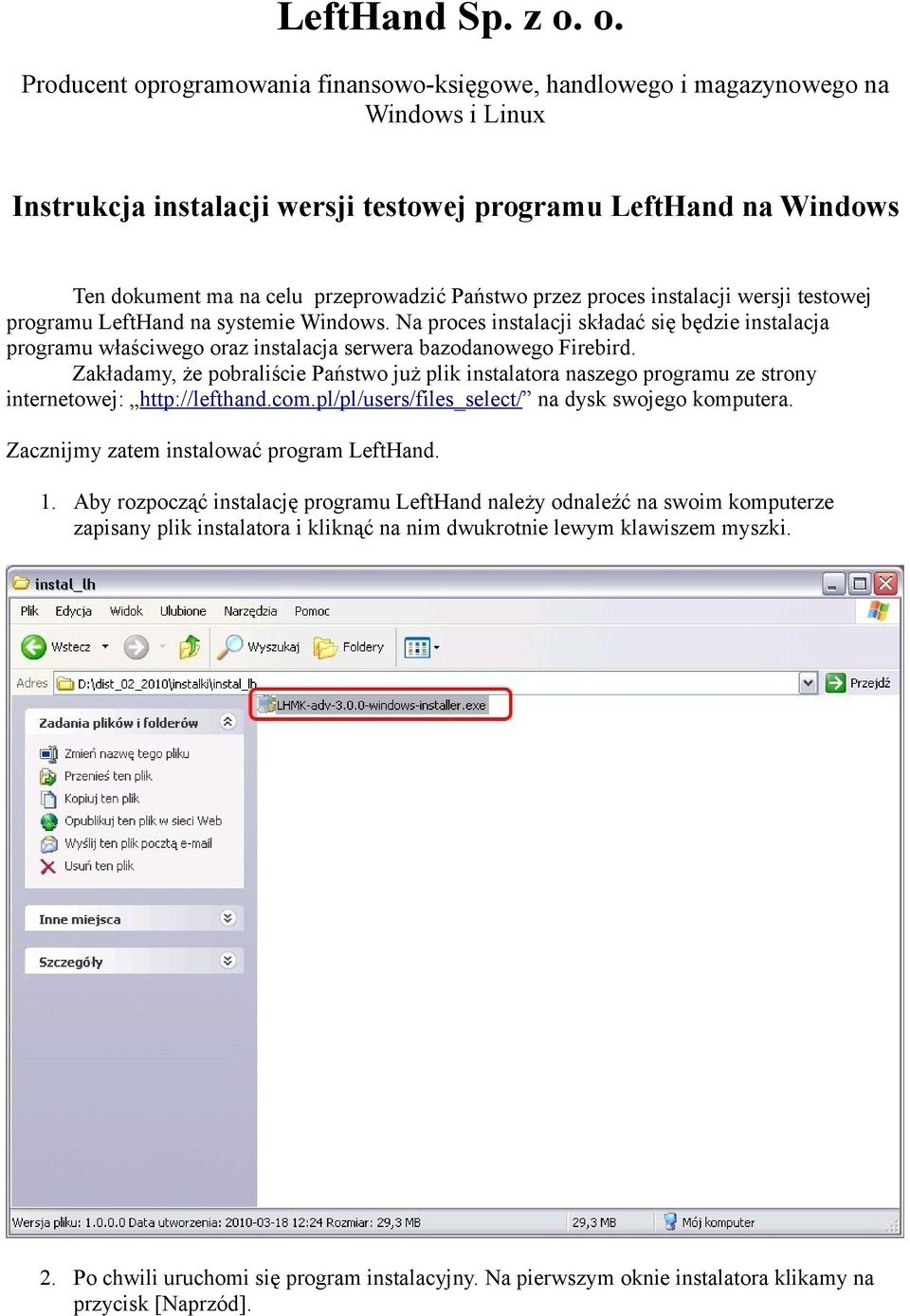 Państwo przez proces instalacji wersji testowej programu LeftHand na systemie Windows.
