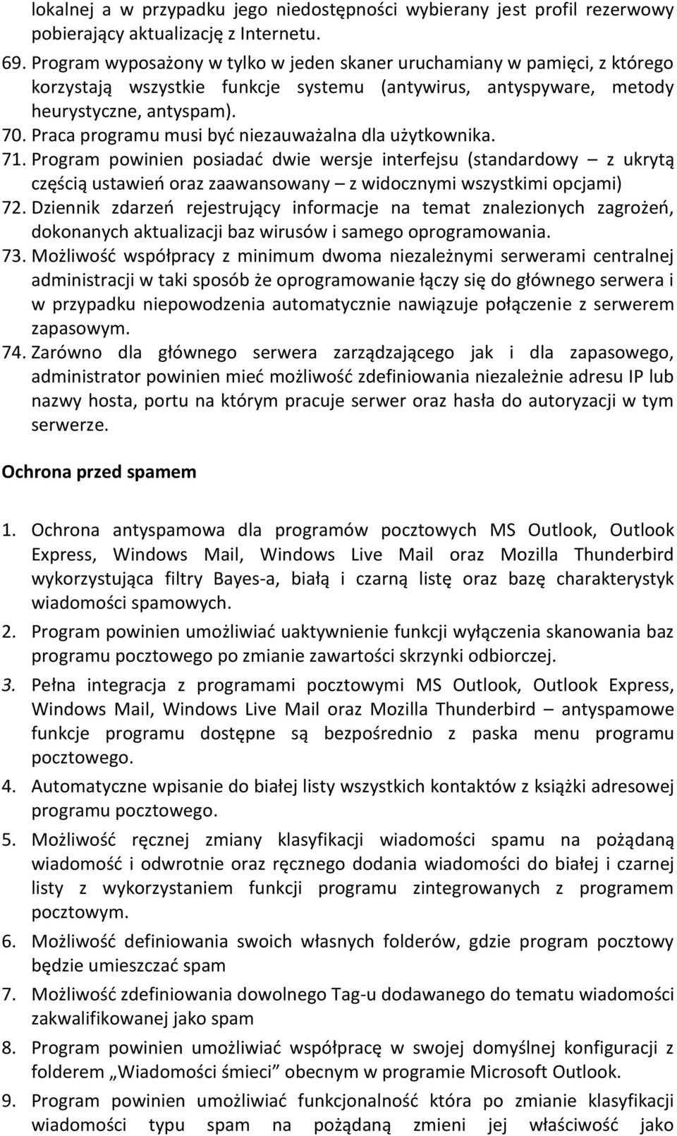 Praca programu musi byd niezauważalna dla użytkownika. 71.