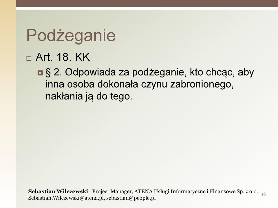 chcąc, aby inna osoba dokonała