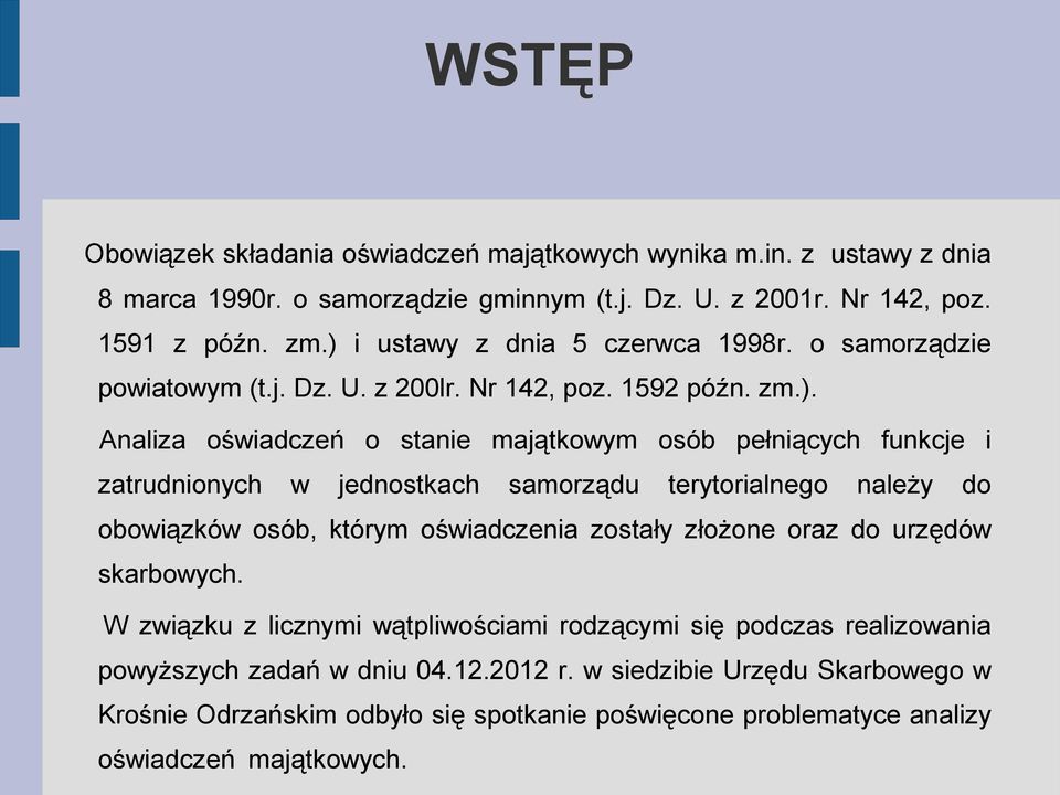 zatrudnionych w jednostkach samorządu terytorialnego należy do obowiązków osób, którym oświadczenia zostały złożone oraz do urzędów skarbowych.