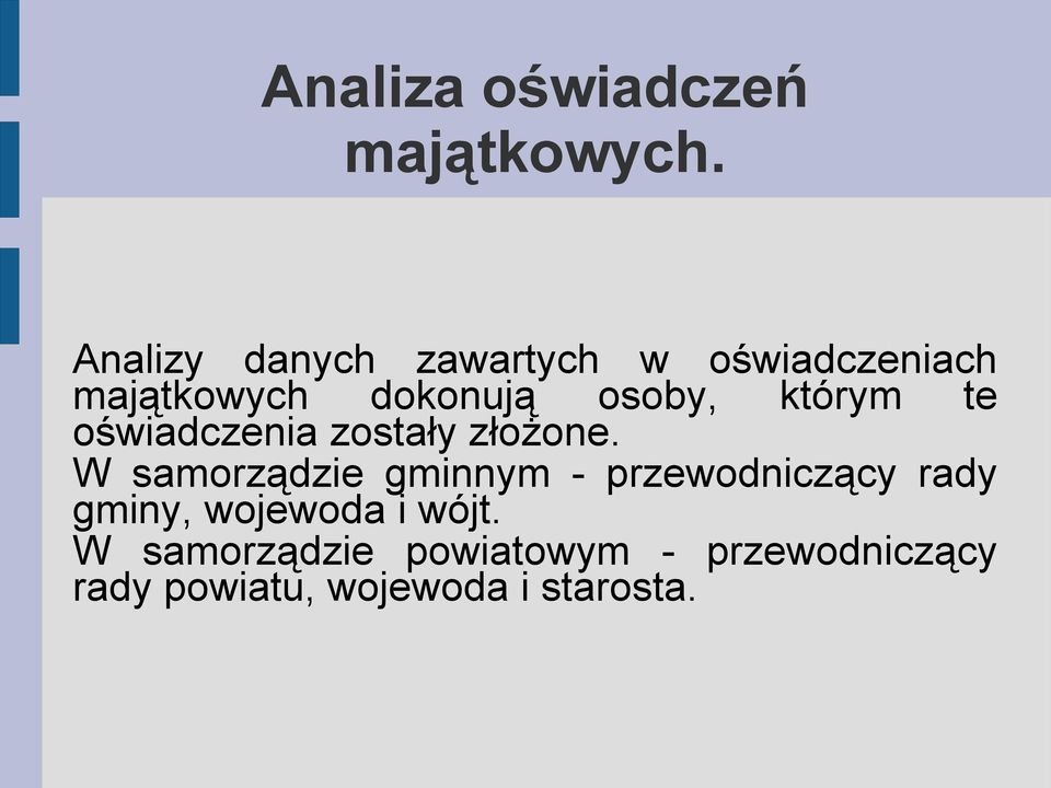 którym te oświadczenia zostały złożone.