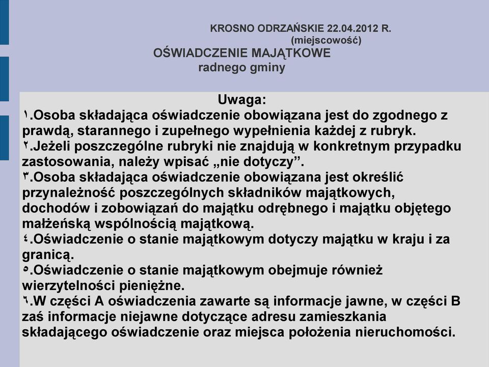 Jeżeli poszczególne rubryki nie znajdują w konkretnym przypadku zastosowania, należy wpisać nie dotyczy. ٣.