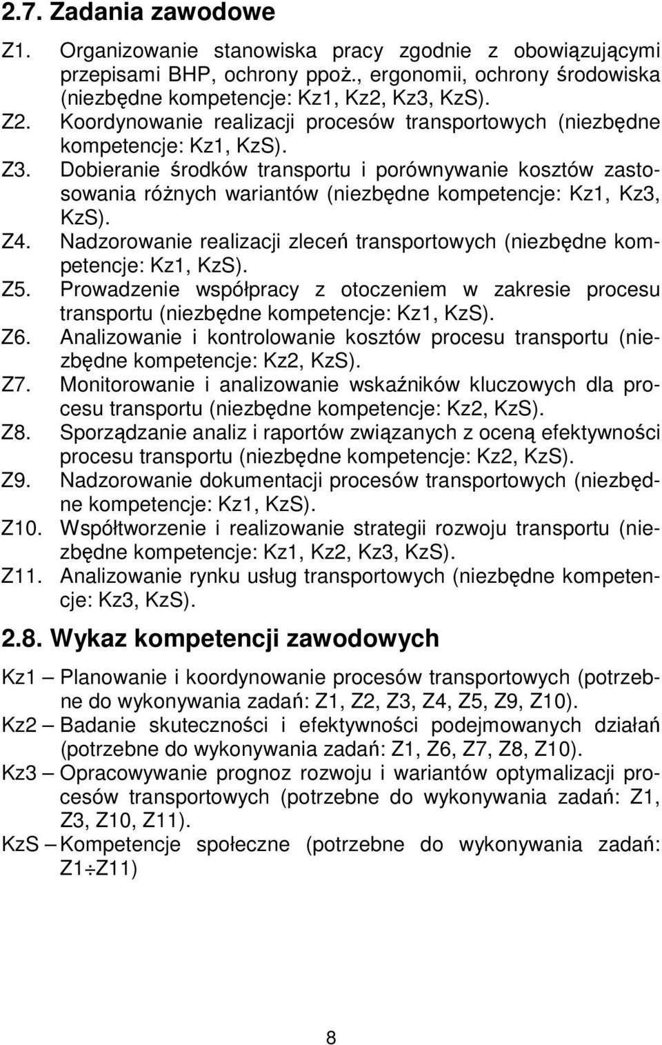 Dobieranie środków transportu i porównywanie kosztów zastosowania różnych wariantów (niezbędne kompetencje: Kz1, Kz3, KzS). Z4.
