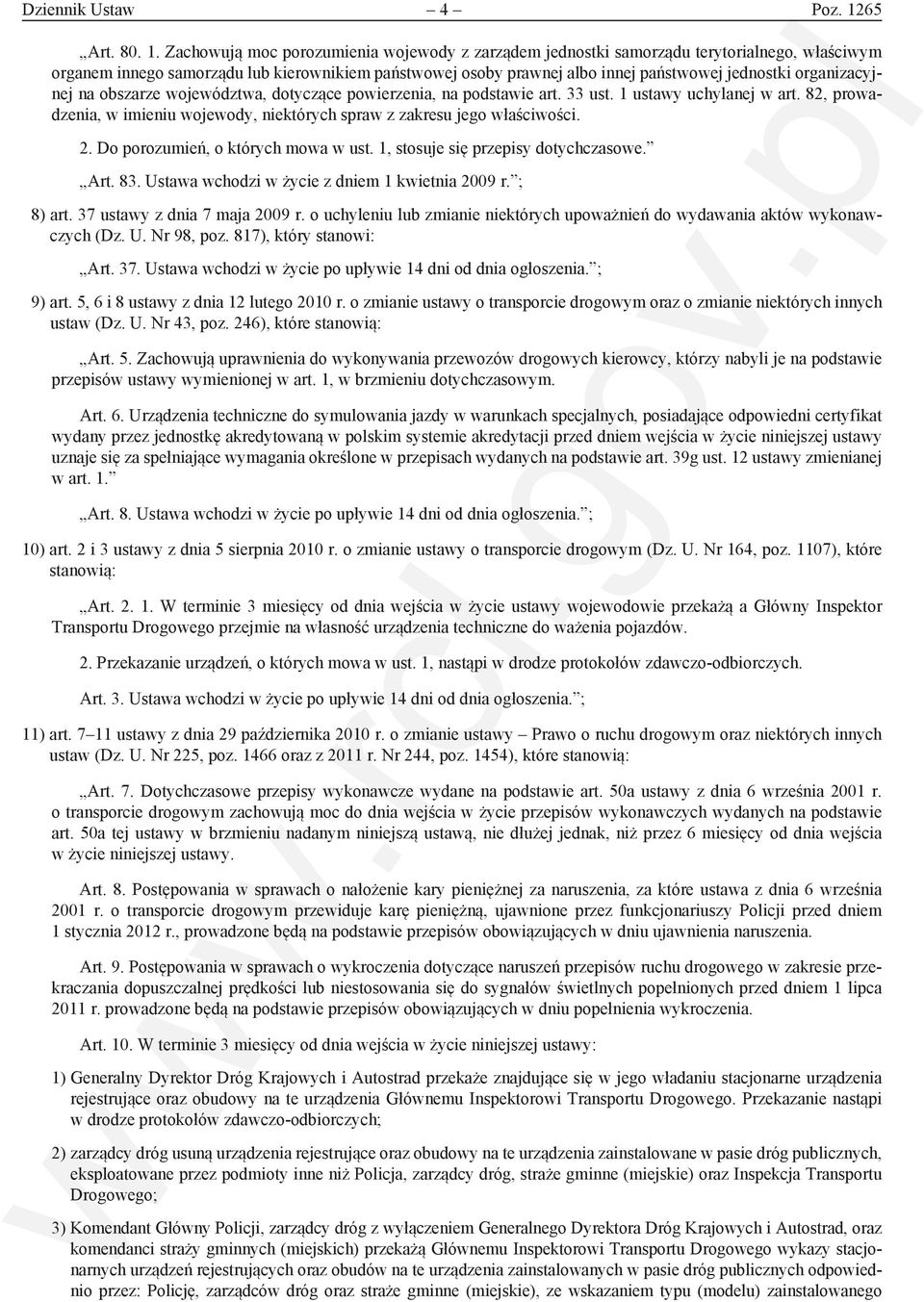 Zachowują moc porozumienia wojewody z zarządem jednostki samorządu terytorialnego, właściwym organem innego samorządu lub kierownikiem państwowej osoby prawnej albo innej państwowej jednostki