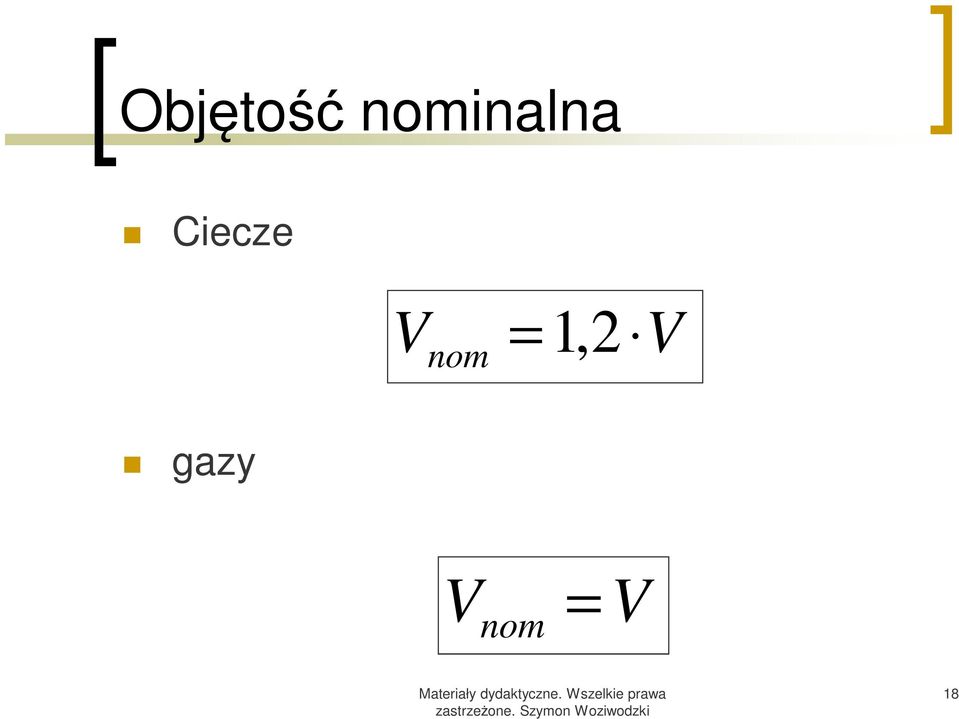 Ciecze V = 1,